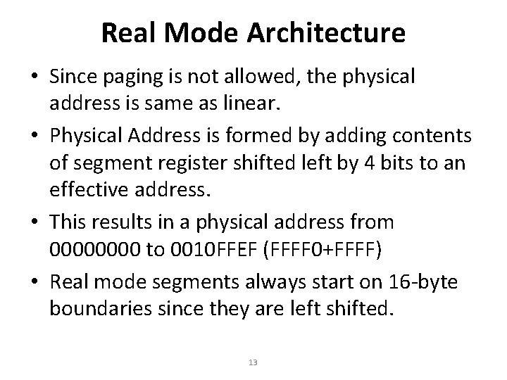 Real Mode Architecture • Since paging is not allowed, the physical address is same