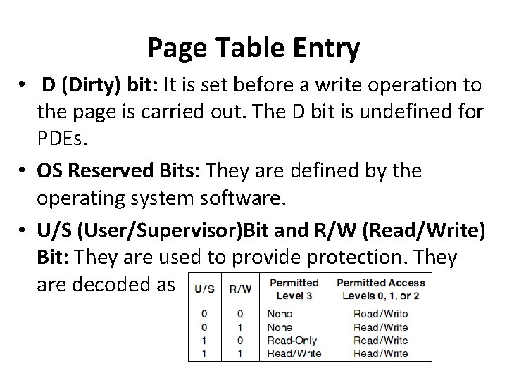 Page Table Entry • D (Dirty) bit: It is set before a write operation