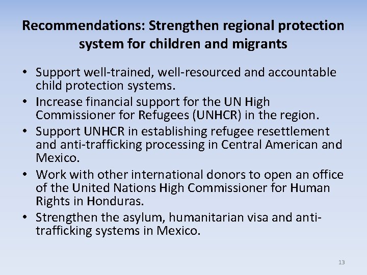 Recommendations: Strengthen regional protection system for children and migrants • Support well-trained, well-resourced and