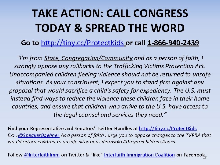 TAKE ACTION: CALL CONGRESS TODAY & SPREAD THE WORD Go to http: //tiny. cc/Protect.