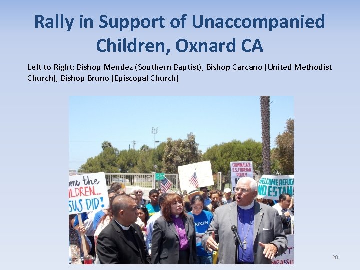 Rally in Support of Unaccompanied Children, Oxnard CA Left to Right: Bishop Mendez (Southern