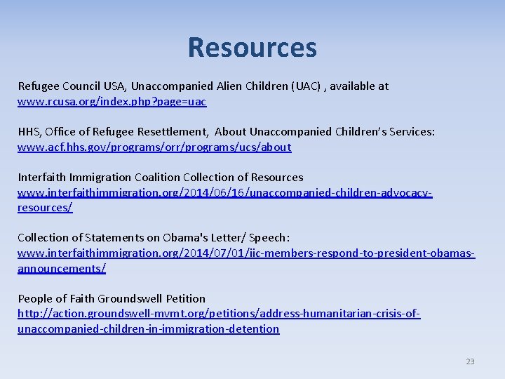 Resources Refugee Council USA, Unaccompanied Alien Children (UAC) , available at www. rcusa. org/index.