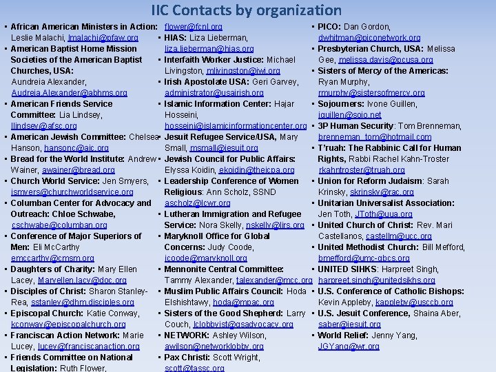 IIC Contacts by organization • African American Ministers in Action: • Leslie Malachi, lmalachi@pfaw.