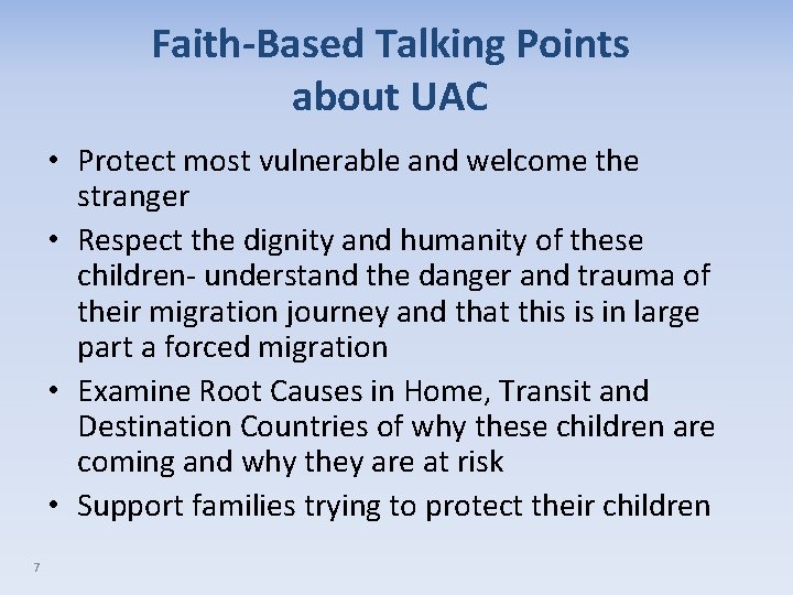 Faith-Based Talking Points about UAC • Protect most vulnerable and welcome the stranger •