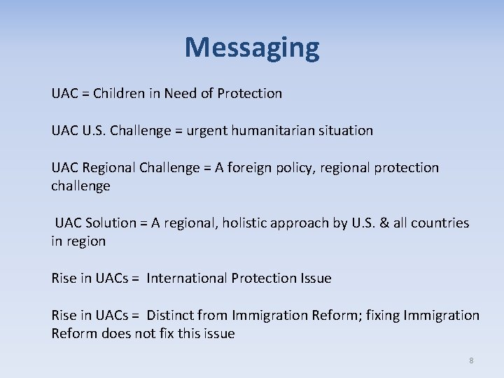 Messaging UAC = Children in Need of Protection UAC U. S. Challenge = urgent
