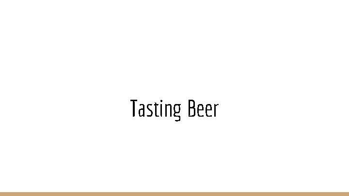 Tasting Beer 