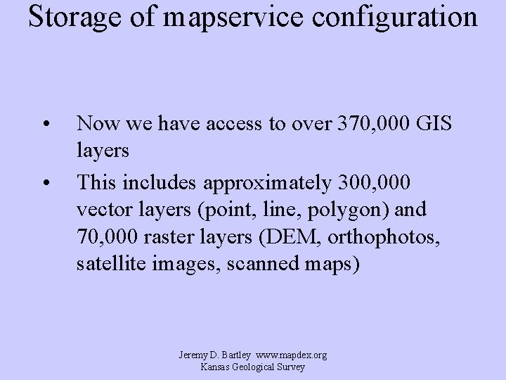 Storage of mapservice configuration • • Now we have access to over 370, 000