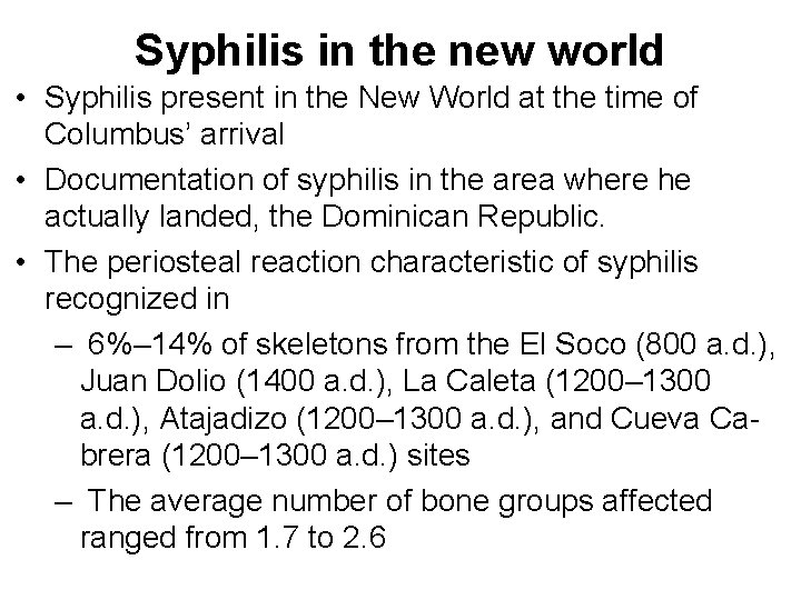 Syphilis in the new world • Syphilis present in the New World at the
