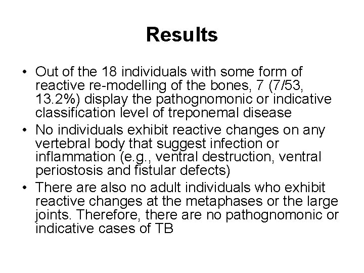 Results • Out of the 18 individuals with some form of reactive re-modelling of