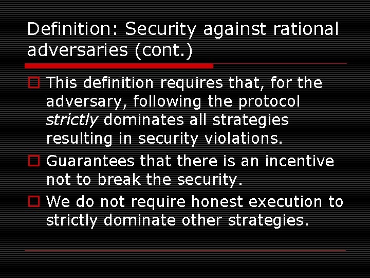 Definition: Security against rational adversaries (cont. ) o This definition requires that, for the