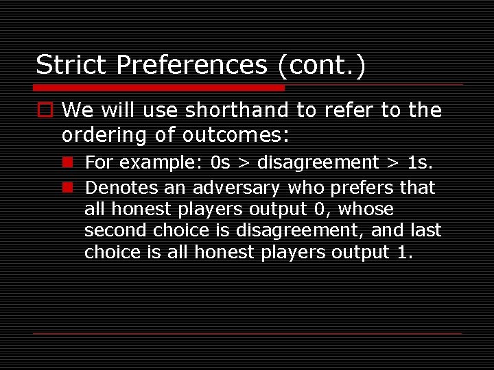 Strict Preferences (cont. ) o We will use shorthand to refer to the ordering