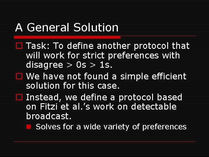 A General Solution o Task: To define another protocol that will work for strict