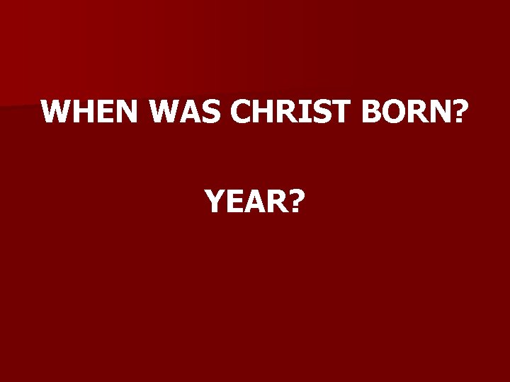 CHRISTMAS MESSAGE WHEN WAS CHRIST BORN DECEMBER 25