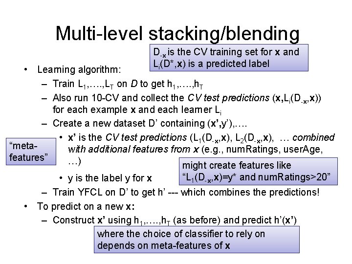 Multi-level stacking/blending D-x is the CV training set for x and Li(D*, x) is