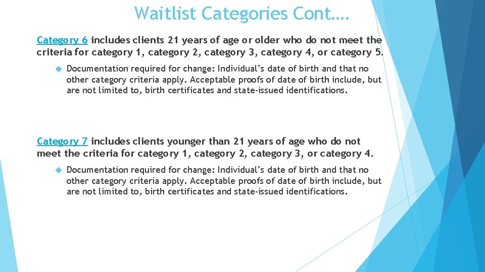 Waitlist Categories Cont…. Category 6 includes clients 21 years of age or older who