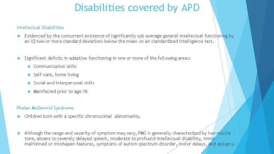 Disabilities covered by APD Intellectual Disabilities Evidenced by the concurrent existence of significantly sub