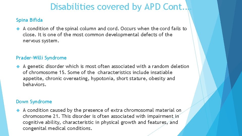 Disabilities covered by APD Cont. … Spina Bifida A condition of the spinal column