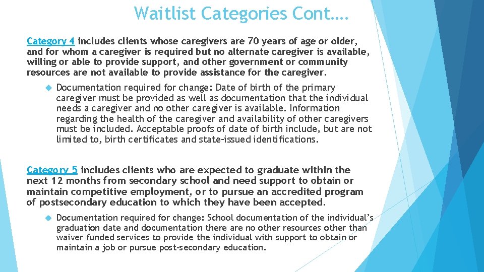 Waitlist Categories Cont…. Category 4 includes clients whose caregivers are 70 years of age