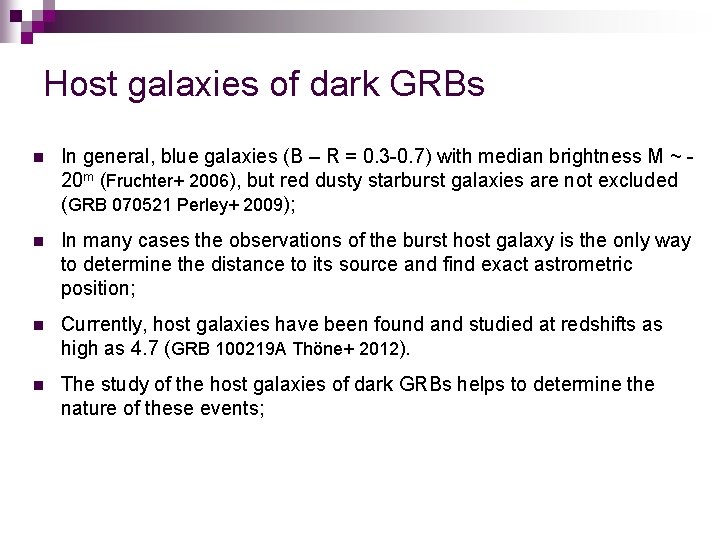 Host galaxies of dark GRBs n In general, blue galaxies (В – R =