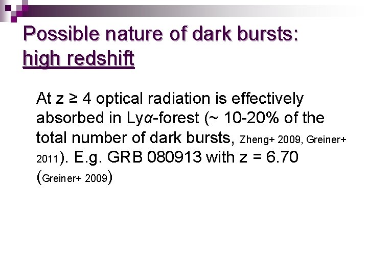 Possible nature of dark bursts: high redshift At z ≥ 4 optical radiation is