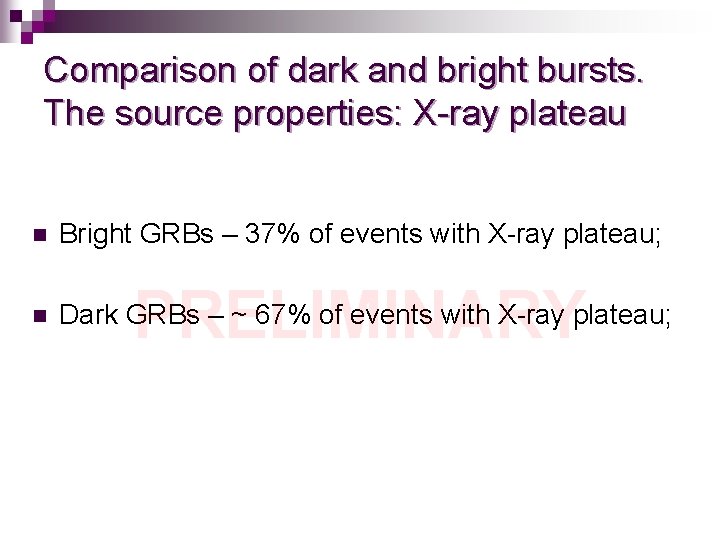 Comparison of dark and bright bursts. The source properties: X-ray plateau n Bright GRBs
