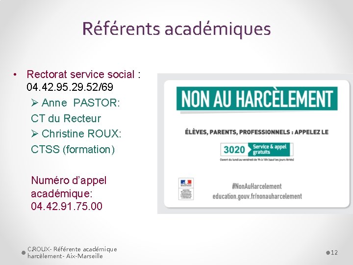 Référents académiques • Rectorat service social : 04. 42. 95. 29. 52/69 Ø Anne