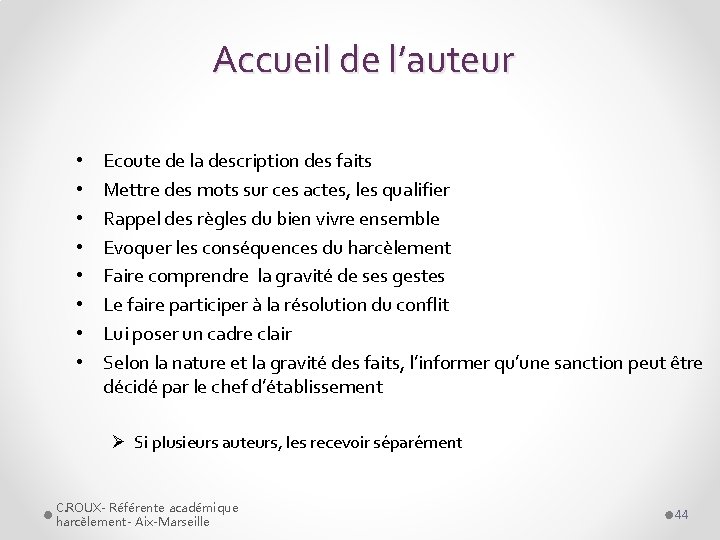 Accueil de l’auteur • • Ecoute de la description des faits Mettre des mots