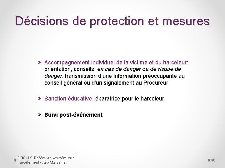 Décisions de protection et mesures Ø Accompagnement individuel de la victime et du harceleur: