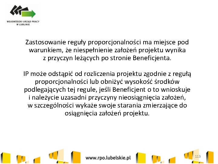 Zastosowanie reguły proporcjonalności ma miejsce pod warunkiem, że niespełnienie założeń projektu wynika z przyczyn