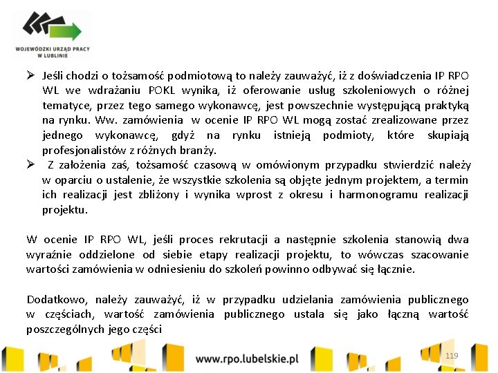 Ø Jeśli chodzi o tożsamość podmiotową to należy zauważyć, iż z doświadczenia IP RPO