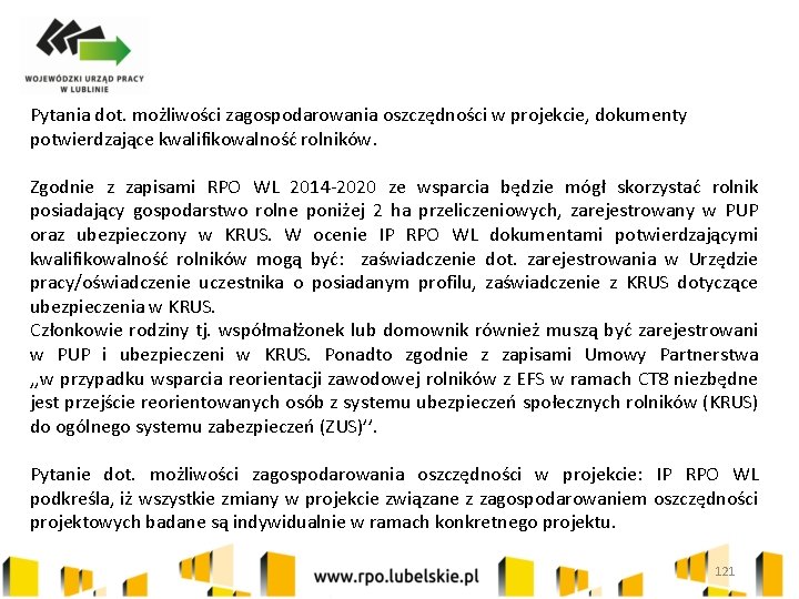 Pytania dot. możliwości zagospodarowania oszczędności w projekcie, dokumenty potwierdzające kwalifikowalność rolników. Zgodnie z zapisami