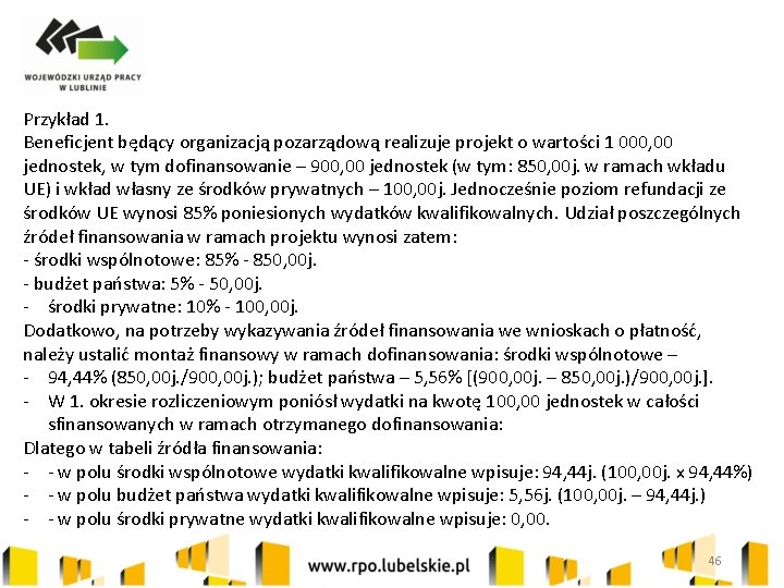 Przykład 1. Beneficjent będący organizacją pozarządową realizuje projekt o wartości 1 000, 00 jednostek,