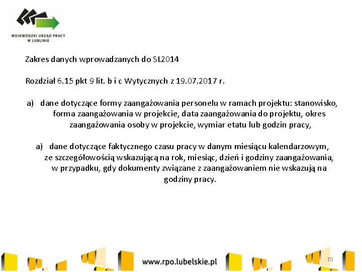 Zakres danych wprowadzanych do SL 2014 Rozdział 6. 15 pkt 9 lit. b i