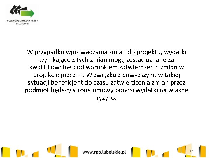 W przypadku wprowadzania zmian do projektu, wydatki wynikające z tych zmian mogą zostać uznane