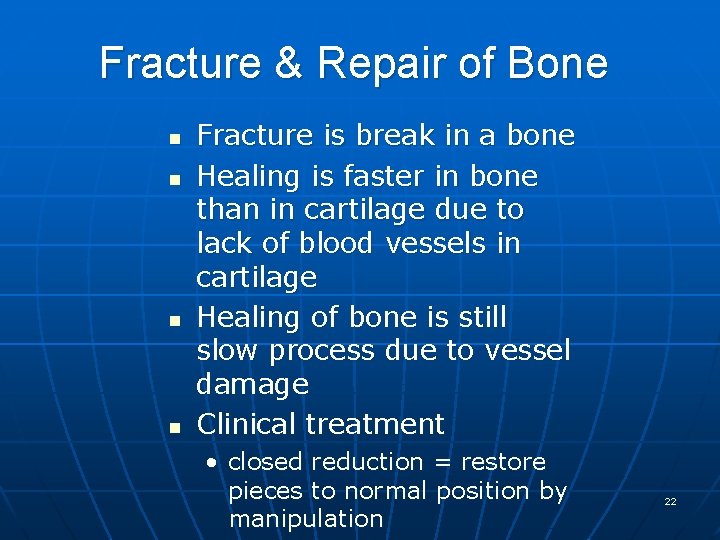 Fracture & Repair of Bone n n Fracture is break in a bone Healing