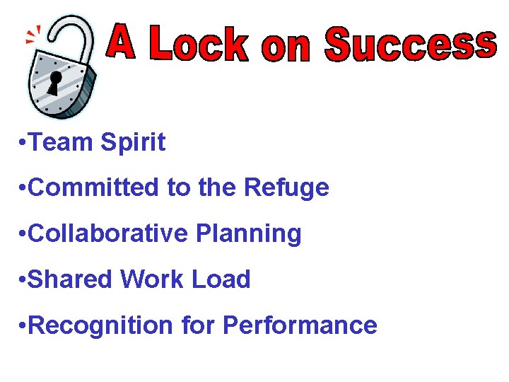  • Team Spirit • Committed to the Refuge • Collaborative Planning • Shared