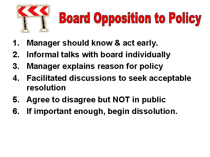 1. 2. 3. 4. Manager should know & act early. Informal talks with board