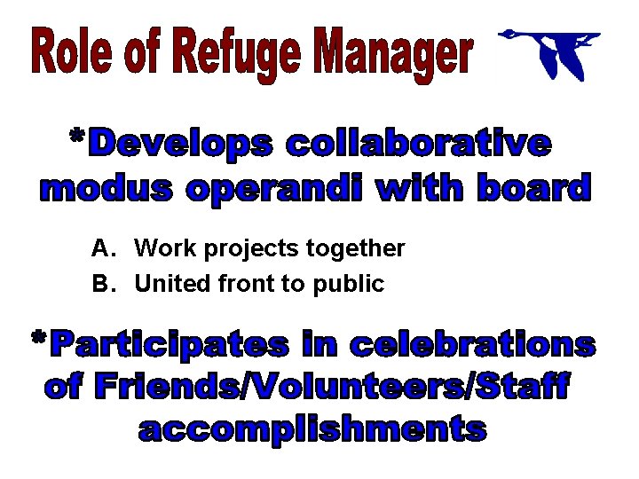 A. Work projects together B. United front to public 