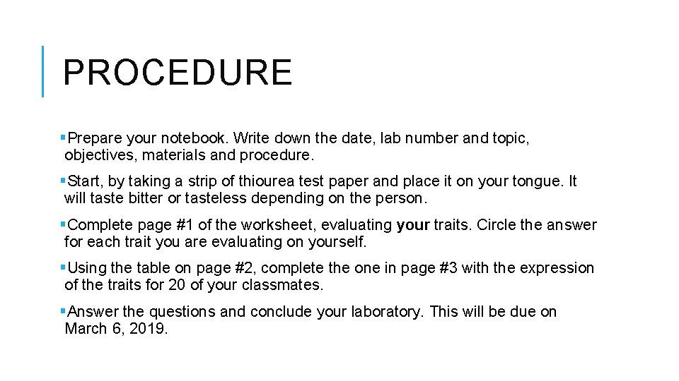 PROCEDURE §Prepare your notebook. Write down the date, lab number and topic, objectives, materials