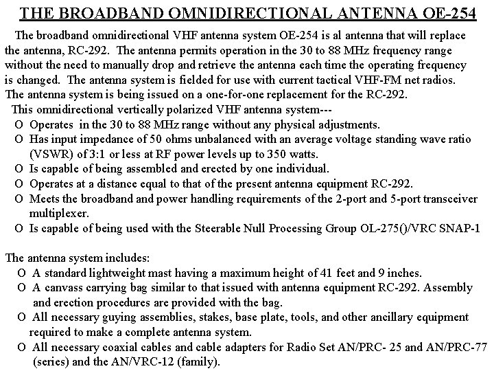 THE BROADBAND OMNIDIRECTIONAL ANTENNA OE-254 The broadband omnidirectional VHF antenna system OE-254 is al