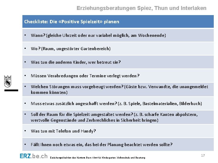 Erziehungsberatungen Spiez, Thun und Interlaken Checkliste: Die «Positive Spielzeit» planen • Wann? (gleiche Uhrzeit