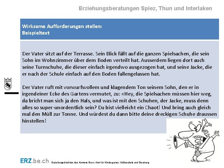 Erziehungsberatungen Spiez, Thun und Interlaken Wirksame Aufforderungen stellen: Beispieltext Der Vater sitzt auf der