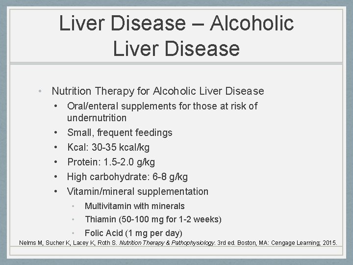 Liver Disease – Alcoholic Liver Disease • Nutrition Therapy for Alcoholic Liver Disease •