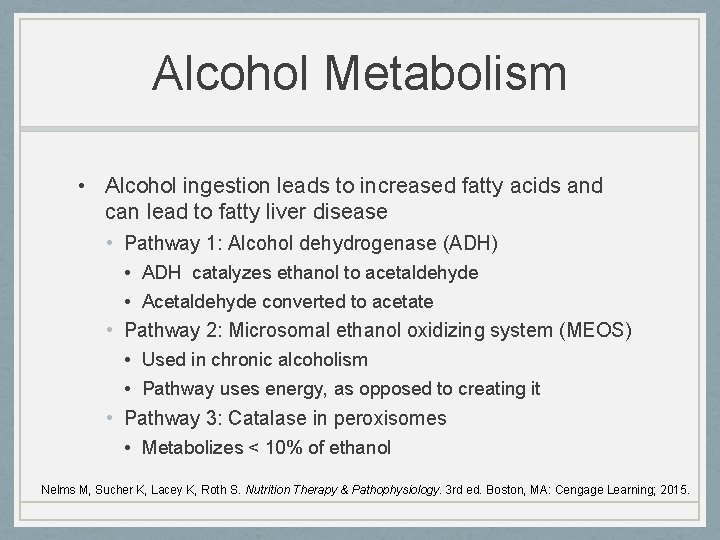 Alcohol Metabolism • Alcohol ingestion leads to increased fatty acids and can lead to