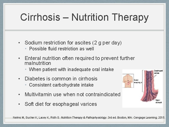Cirrhosis – Nutrition Therapy • Sodium restriction for ascites (2 g per day) •