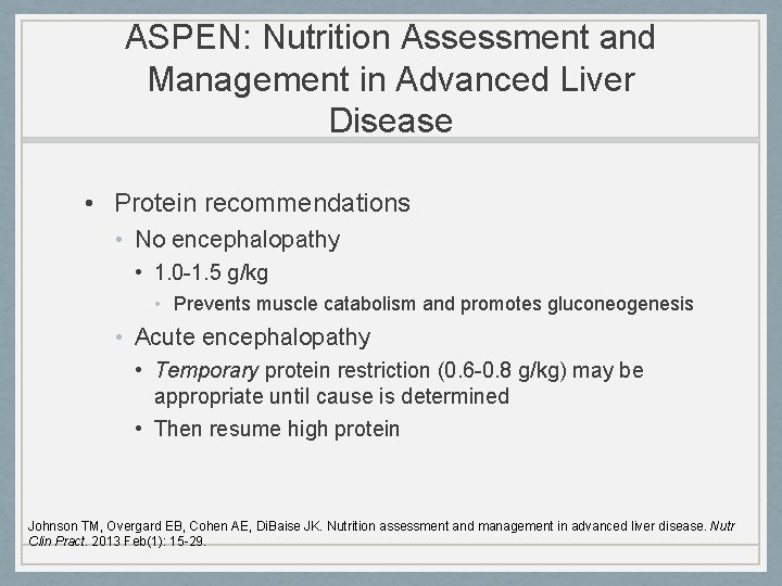 ASPEN: Nutrition Assessment and Management in Advanced Liver Disease • Protein recommendations • No