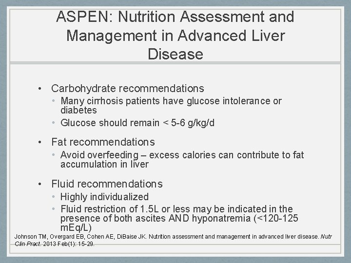 ASPEN: Nutrition Assessment and Management in Advanced Liver Disease • Carbohydrate recommendations • Many