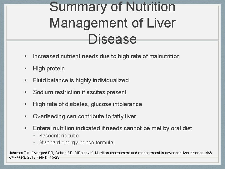 Summary of Nutrition Management of Liver Disease • Increased nutrient needs due to high