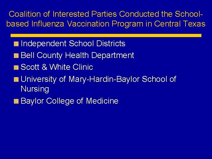 Coalition of Interested Parties Conducted the Schoolbased Influenza Vaccination Program in Central Texas Independent