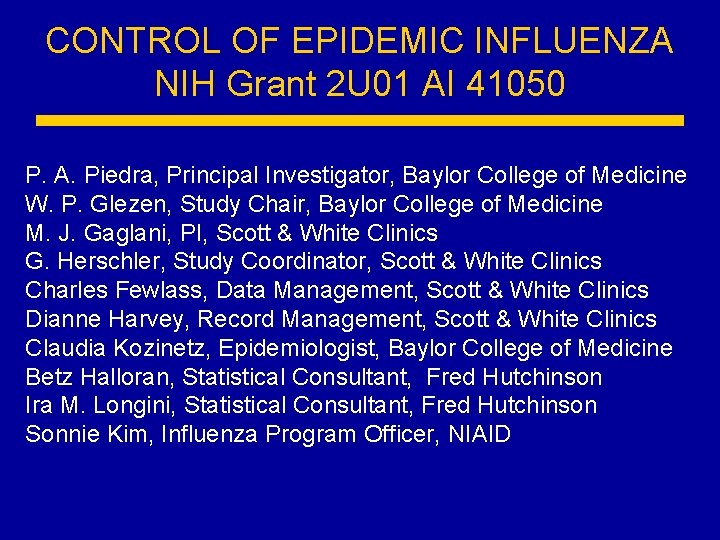 CONTROL OF EPIDEMIC INFLUENZA NIH Grant 2 U 01 AI 41050 P. A. Piedra,